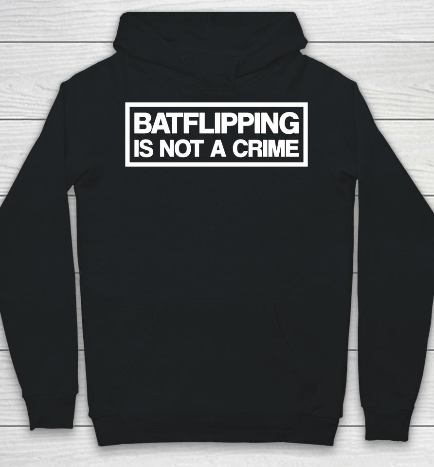 Batflipping Is Not A Crime Hoodie