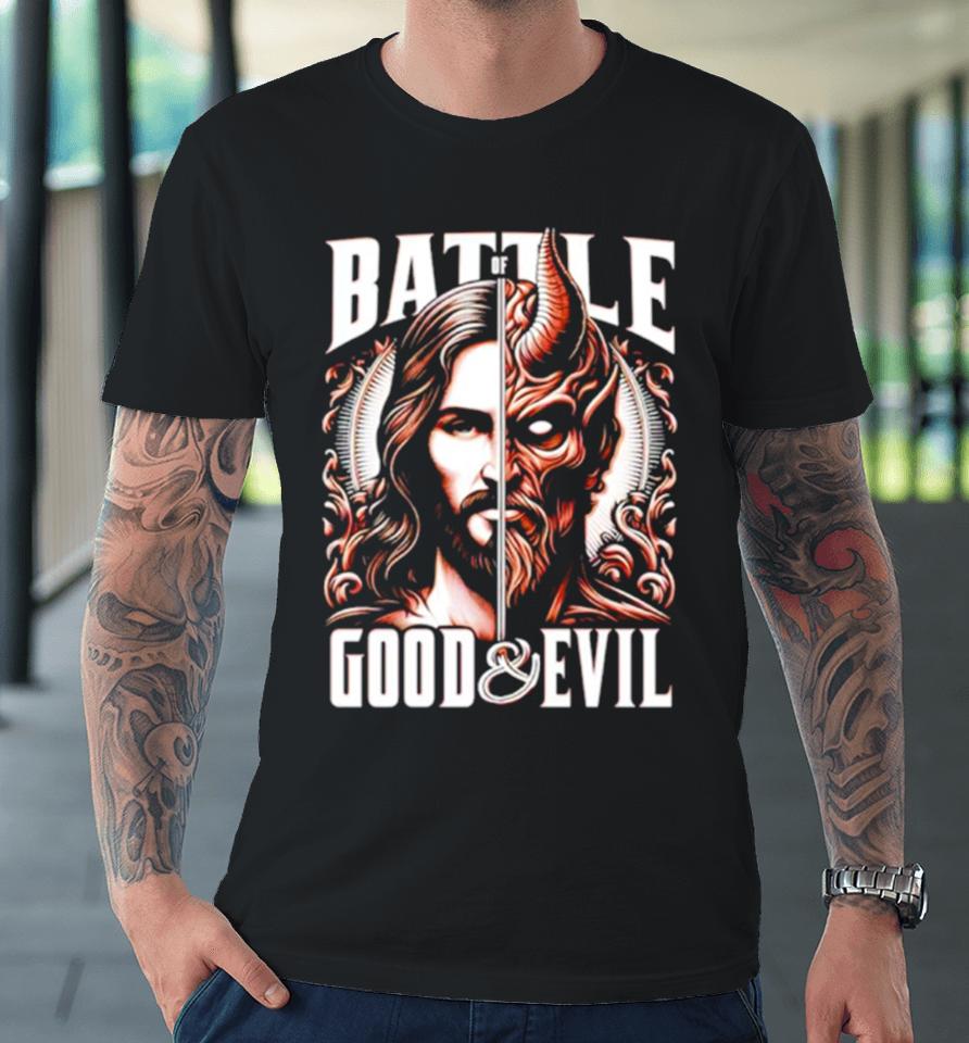 Battle Of Good And Evil Eternal Struggle Between Good And Evil Premium T-Shirt