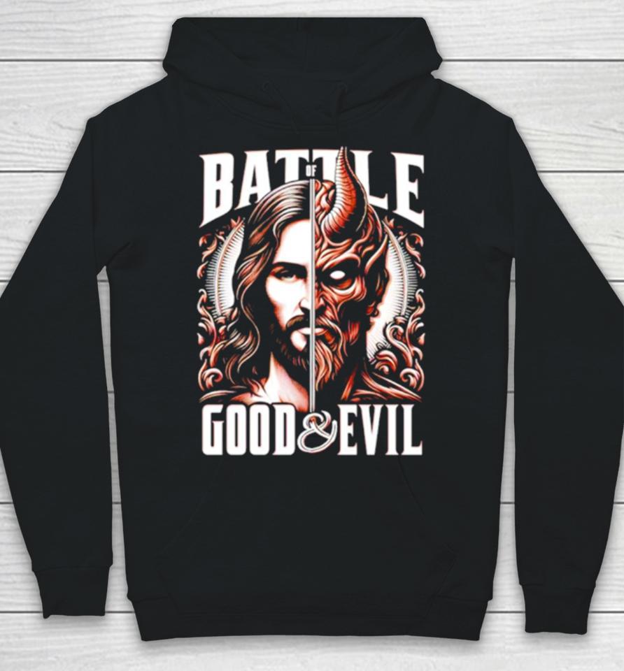 Battle Of Good And Evil Eternal Struggle Between Good And Evil Hoodie