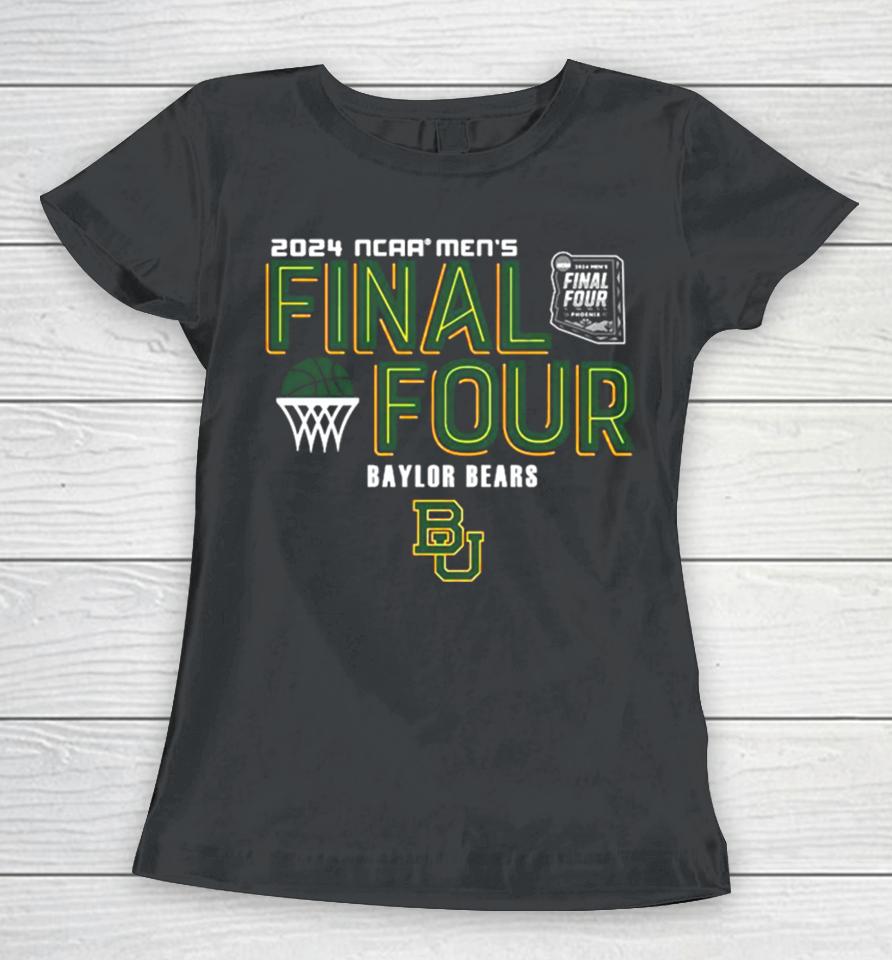 Baylor Bears 2024 Ncaa Men’s Basketball March Madness Final Four Women T-Shirt