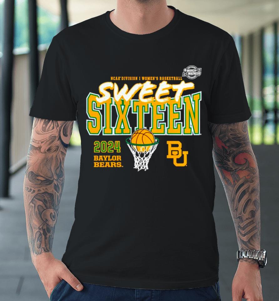 Baylor Bears 2024 Ncaa Women’s Basketball Tournament March Madness Sweet 16 Fast Break Premium T-Shirt