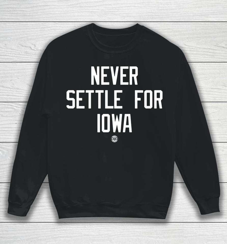 Bbb Printing Sports Nebraska Cornhuskers Never Settle For Iowa Sweatshirt