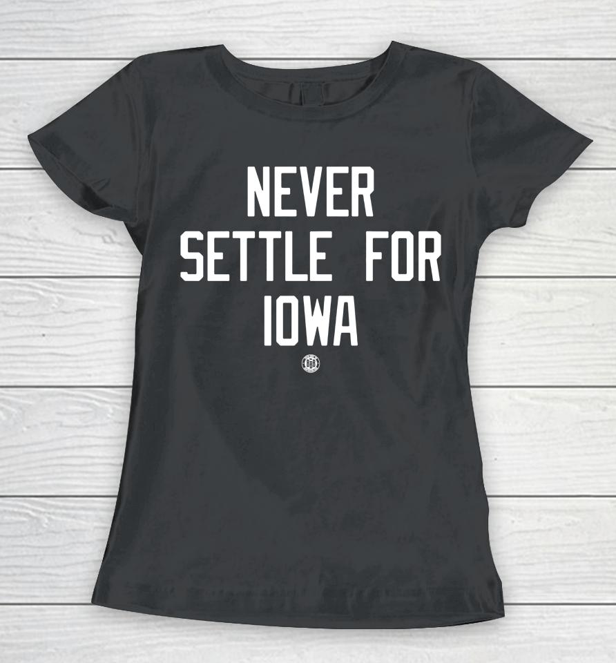 Bbb Printing Sports Nebraska Cornhuskers Never Settle For Iowa Women T-Shirt
