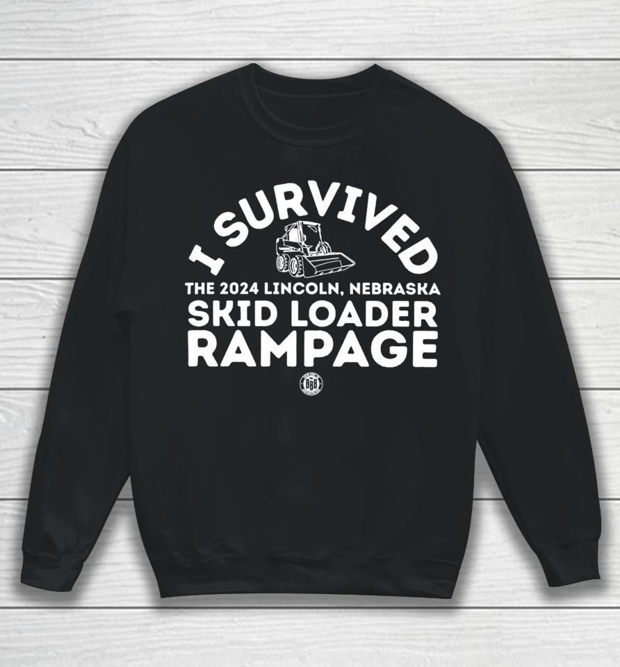 Bbbprinting Merch I Survived The 2024 Lincoln Nebraska Skid Loader Rampage Sweatshirt