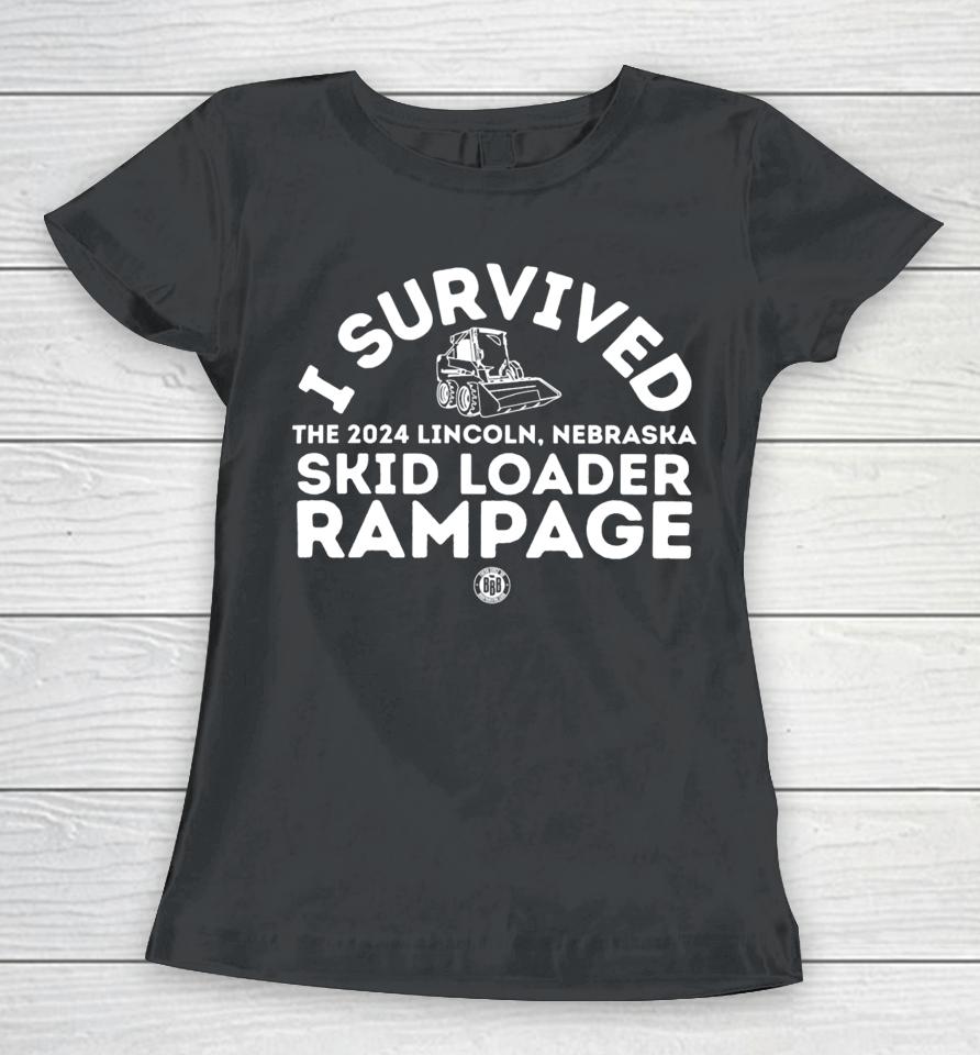 Bbbprinting Merch I Survived The 2024 Lincoln Nebraska Skid Loader Rampage Women T-Shirt