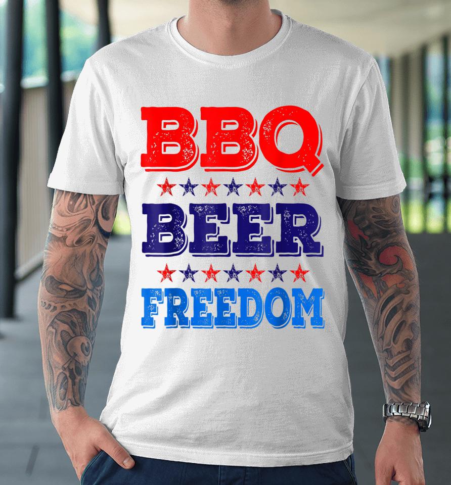 Bbq Beer Freedom America Beer Usa Party 4Th Of July Premium T-Shirt