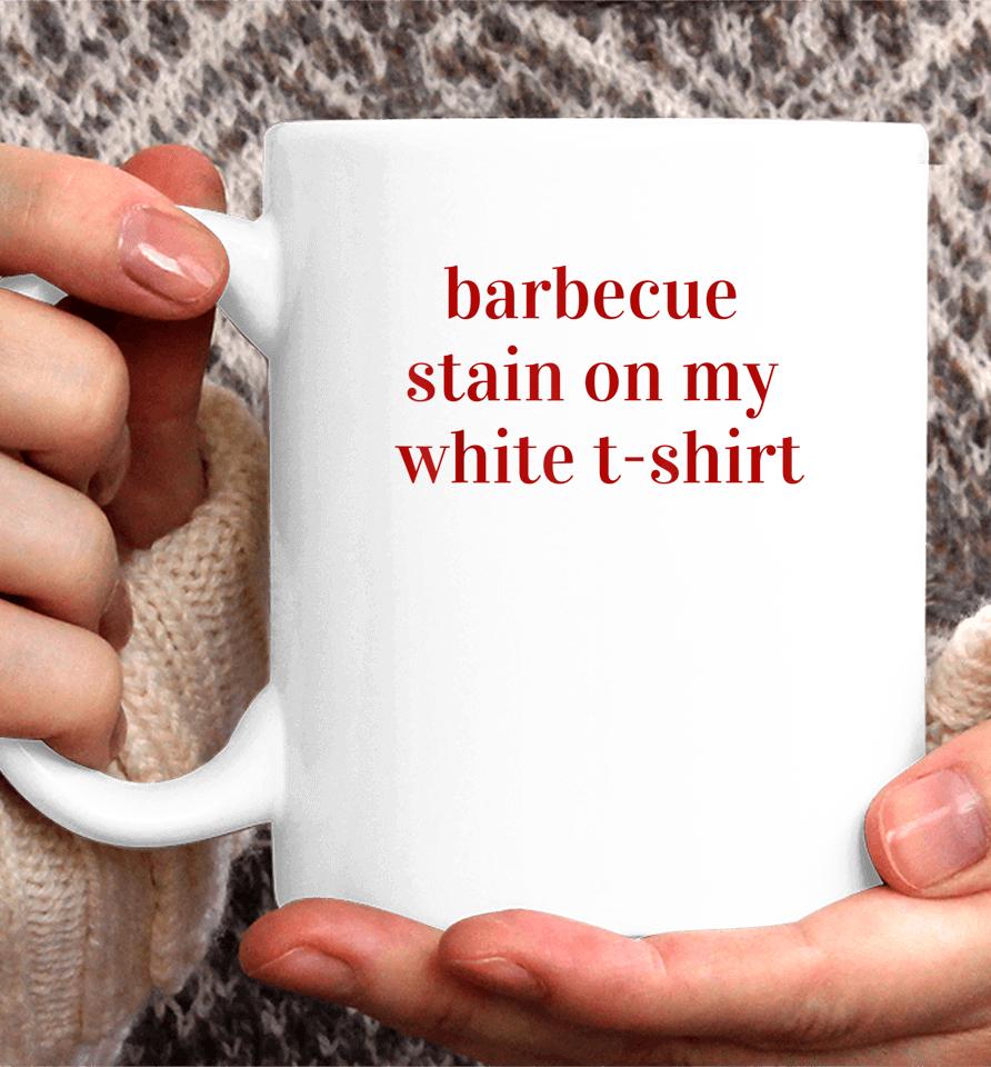 Bbq Stain On My White T-Shirt Coffee Mug