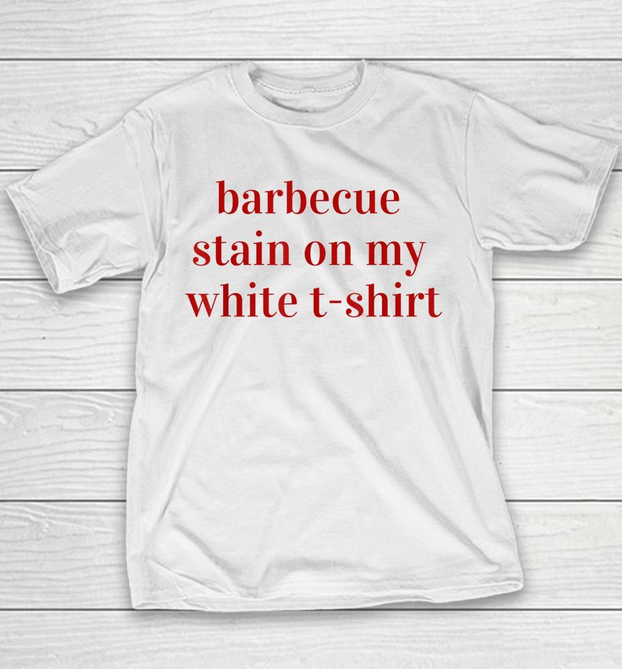 Bbq Stain On My White T-Shirt Youth T-Shirt