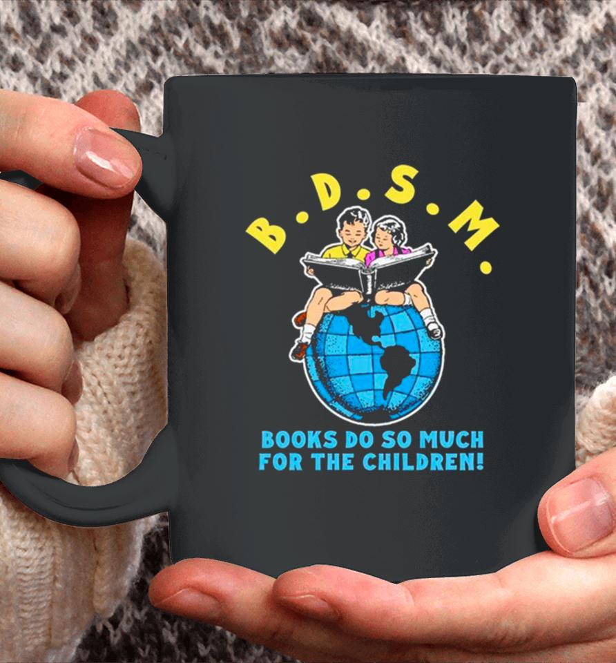 B.d.s.m. Books Do So Much For The Children Coffee Mug