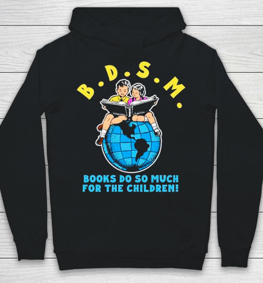 B.d.s.m. Books Do So Much For The Children Hoodie