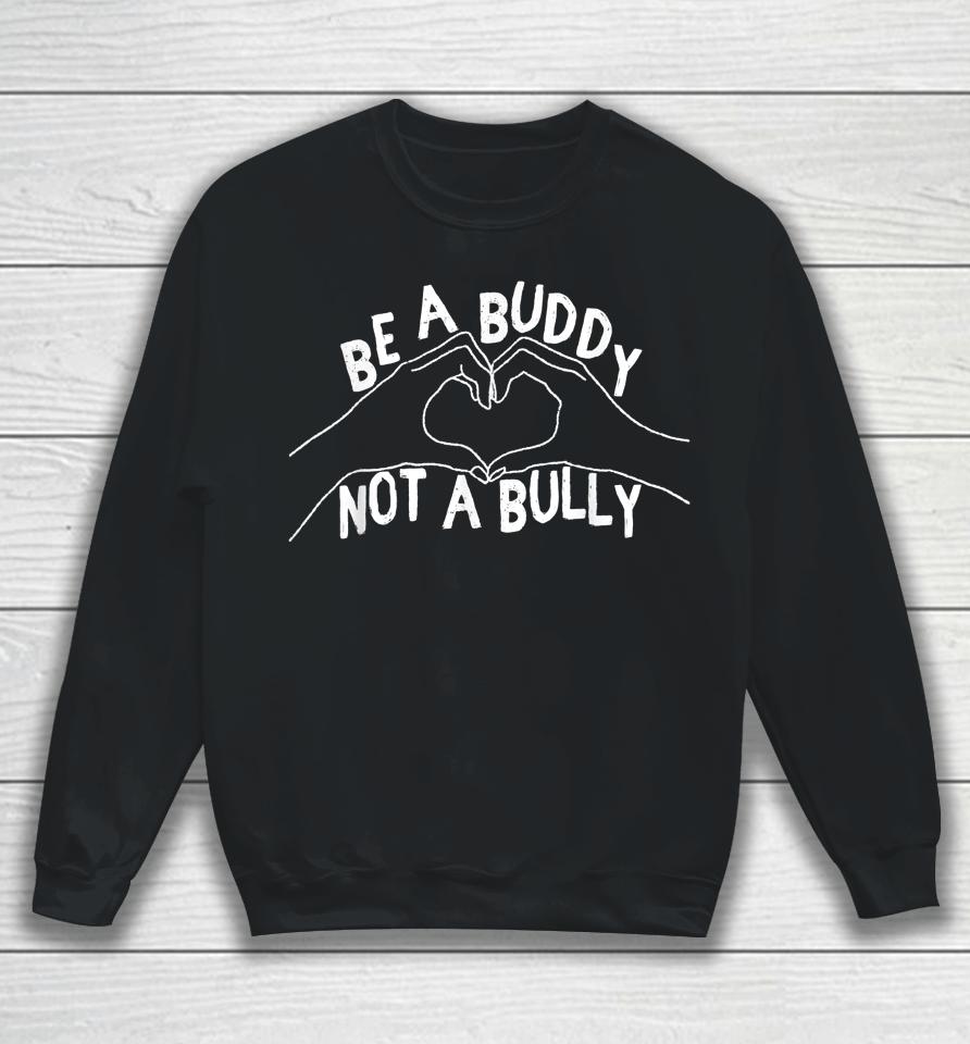 Be A Buddy Not A Bully Anti Bullying Day Pink Day Sweatshirt