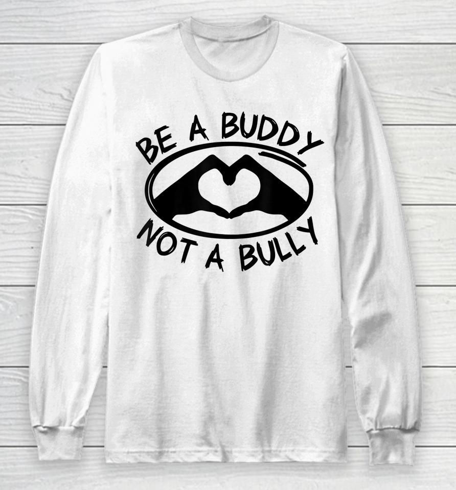 Be A Buddy Not A Bully Pink Day Long Sleeve T-Shirt