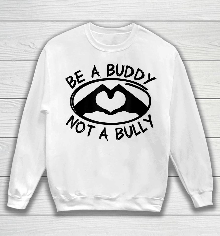 Be A Buddy Not A Bully Pink Day Sweatshirt