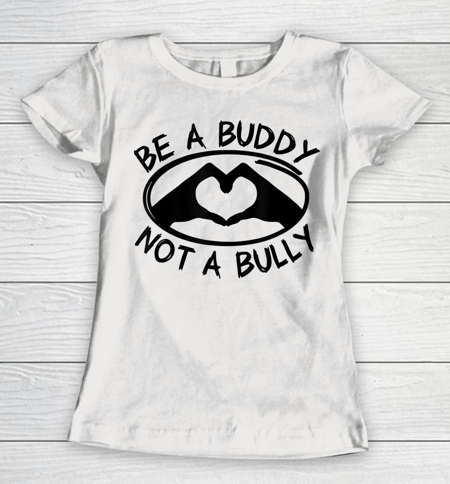 Be A Buddy Not A Bully Pink Day Women T-Shirt
