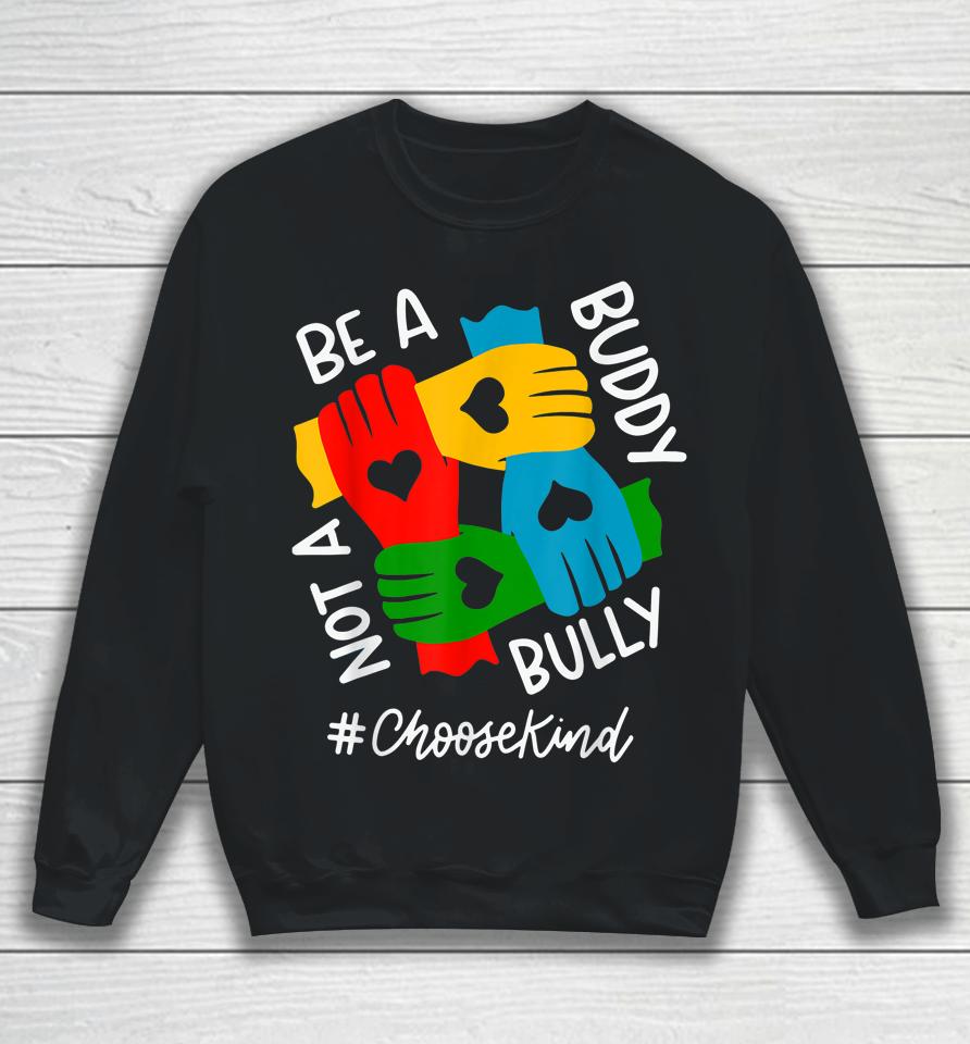 Be A Buddy Not A Bully Unity Day Sweatshirt