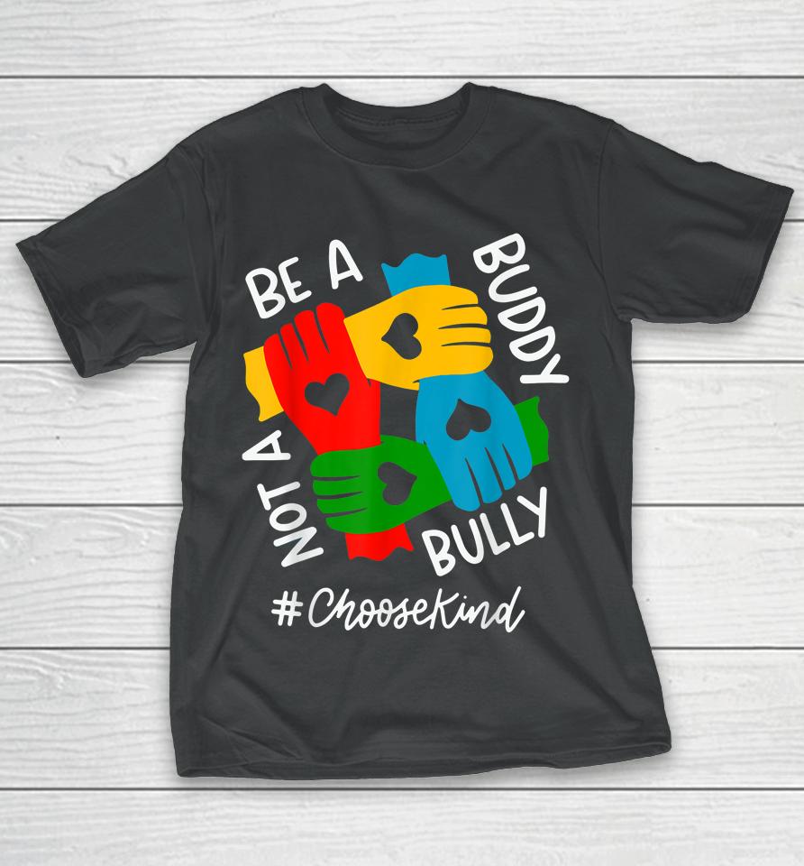 Be A Buddy Not A Bully Unity Day T-Shirt