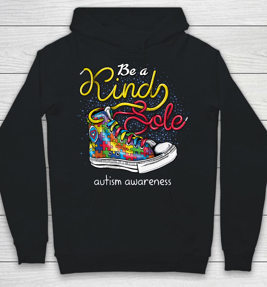 Be A Kind Sole Autism Awareness Puzzle Shoes Be Kind Gifts Hoodie