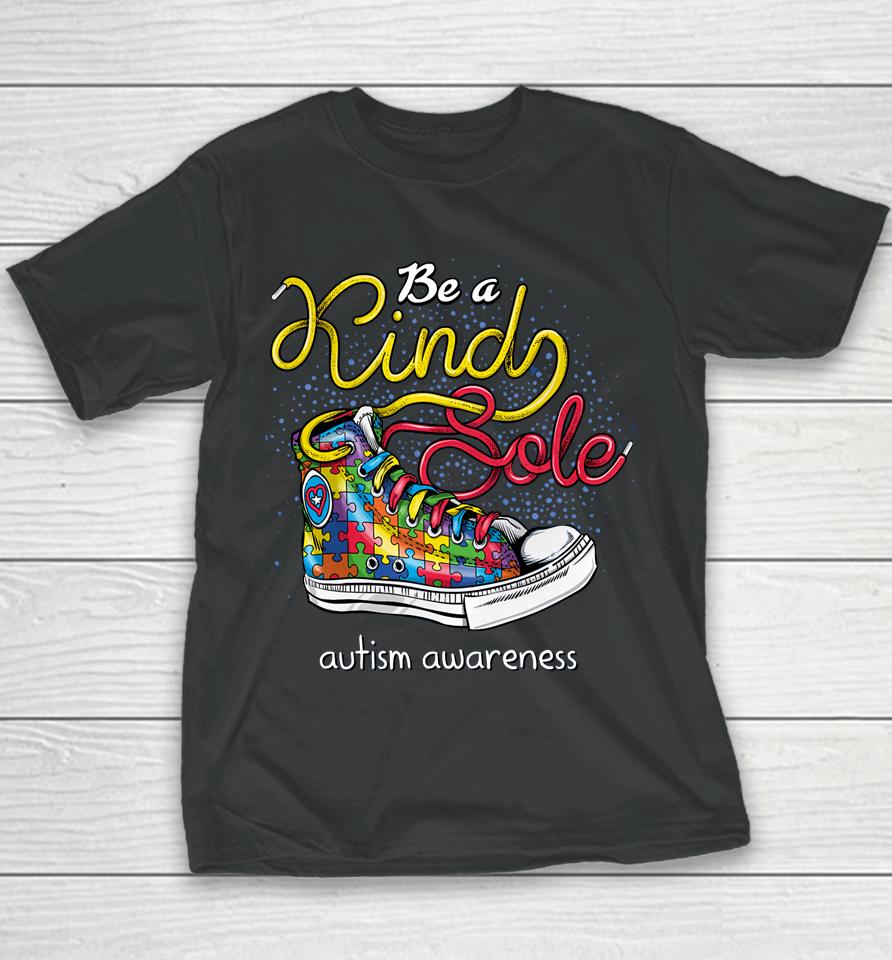 Be A Kind Sole Autism Awareness Puzzle Shoes Be Kind Gifts Youth T-Shirt