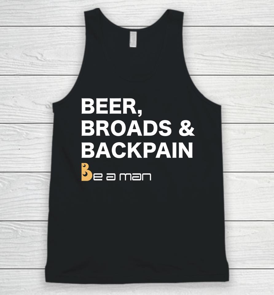 Be A Man Beer, Broads &Amp; Back Pain Unisex Tank Top
