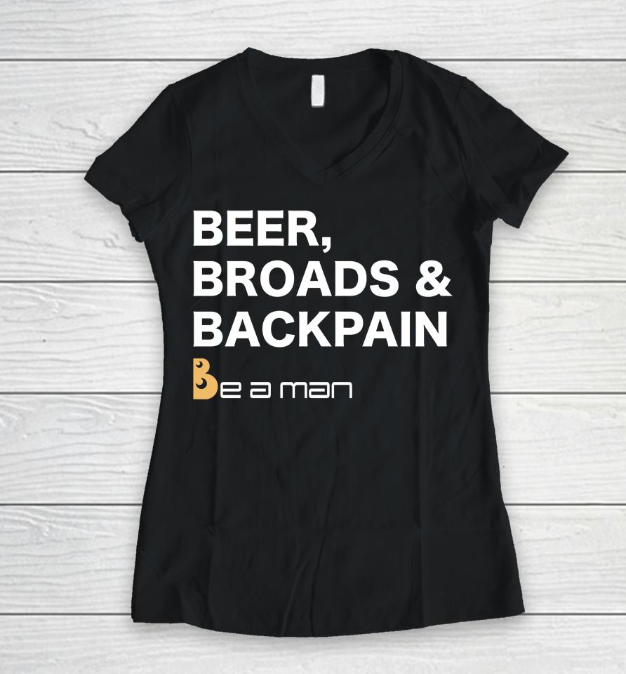 Be A Man Beer, Broads &Amp; Back Pain Women V-Neck T-Shirt