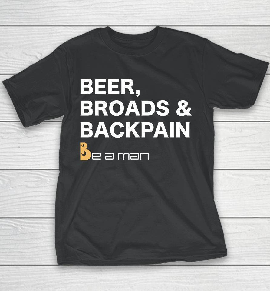 Be A Man Beer, Broads &Amp; Back Pain Youth T-Shirt