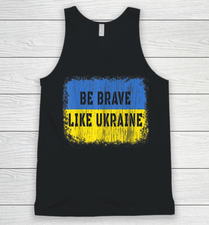 Be Brave Like Ukraine Unisex Tank Top