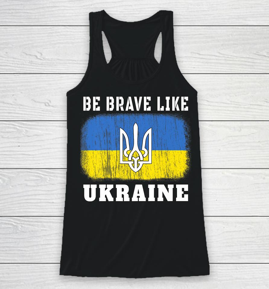 Be Brave Like Ukraine Racerback Tank