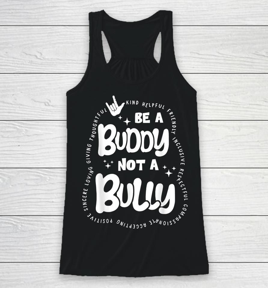 Be Buddy Not Bully Unity Day Bullying Prevention Month Racerback Tank