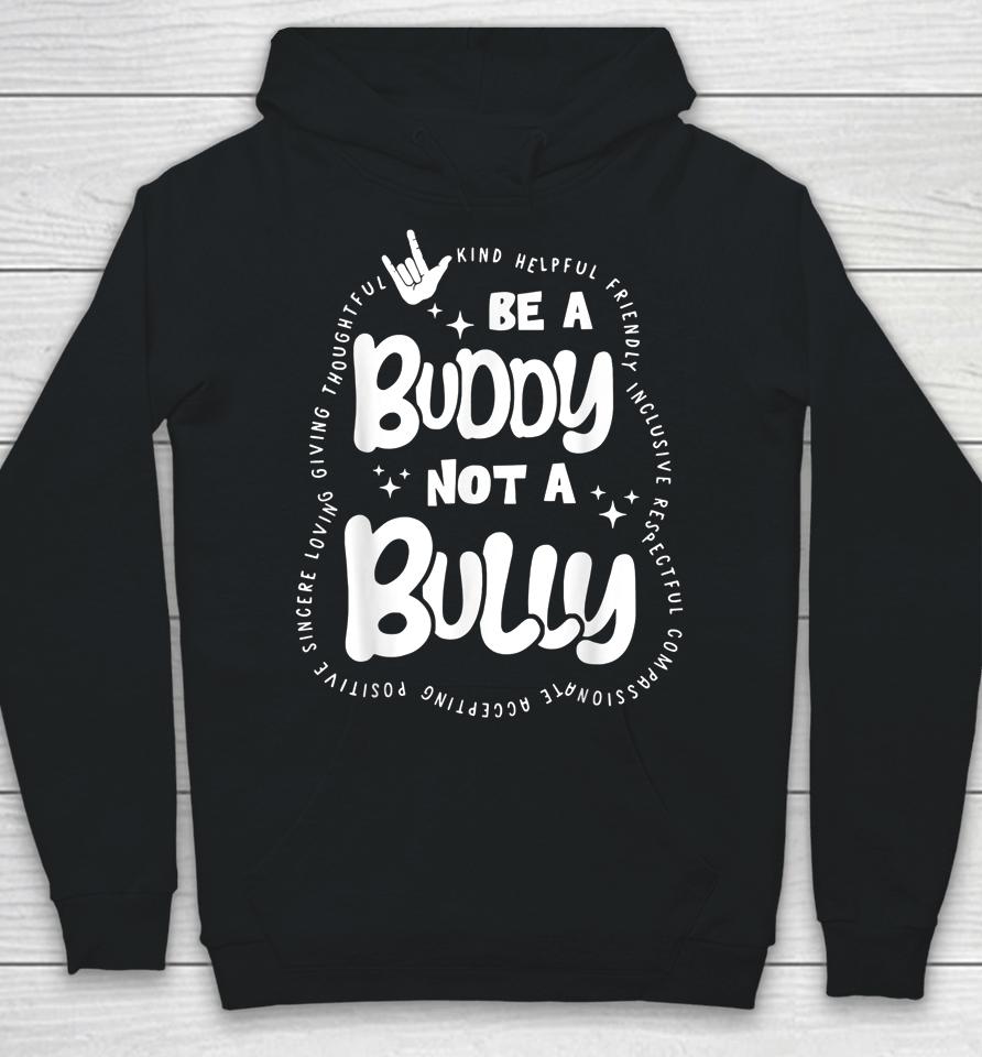 Be Buddy Not Bully Unity Day Bullying Prevention Month Hoodie