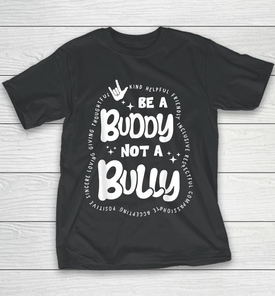 Be Buddy Not Bully Unity Day Bullying Prevention Month Youth T-Shirt
