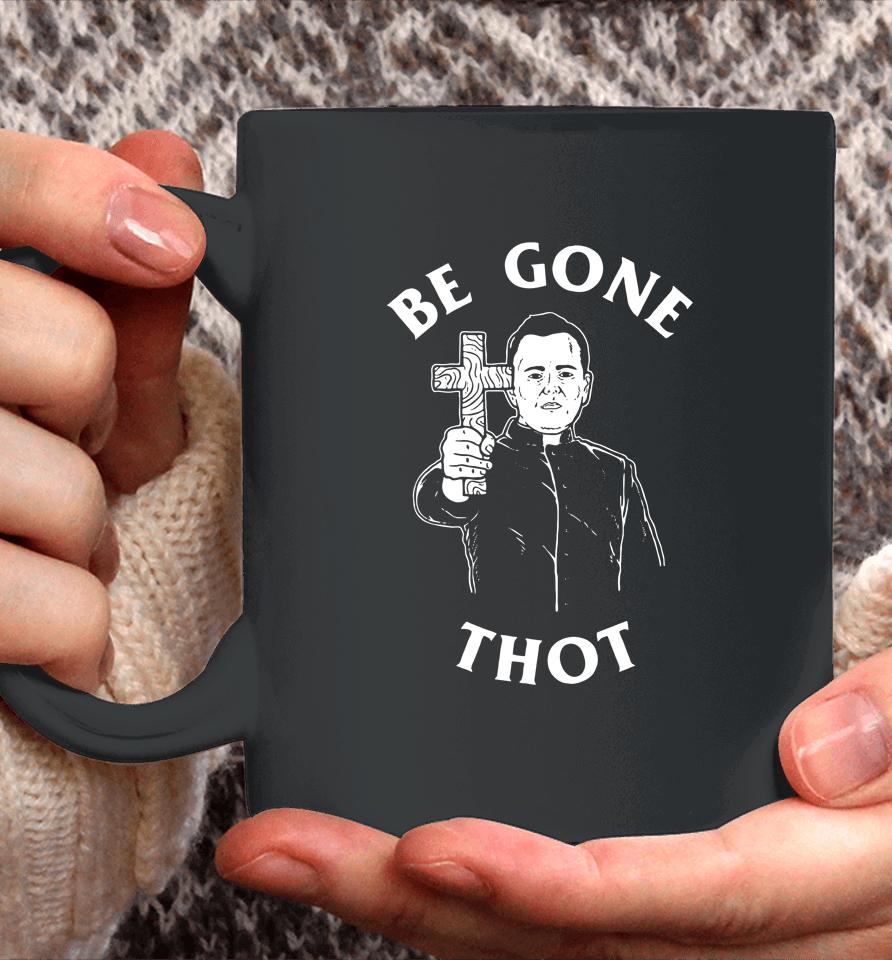 Be Gone Thot Coffee Mug