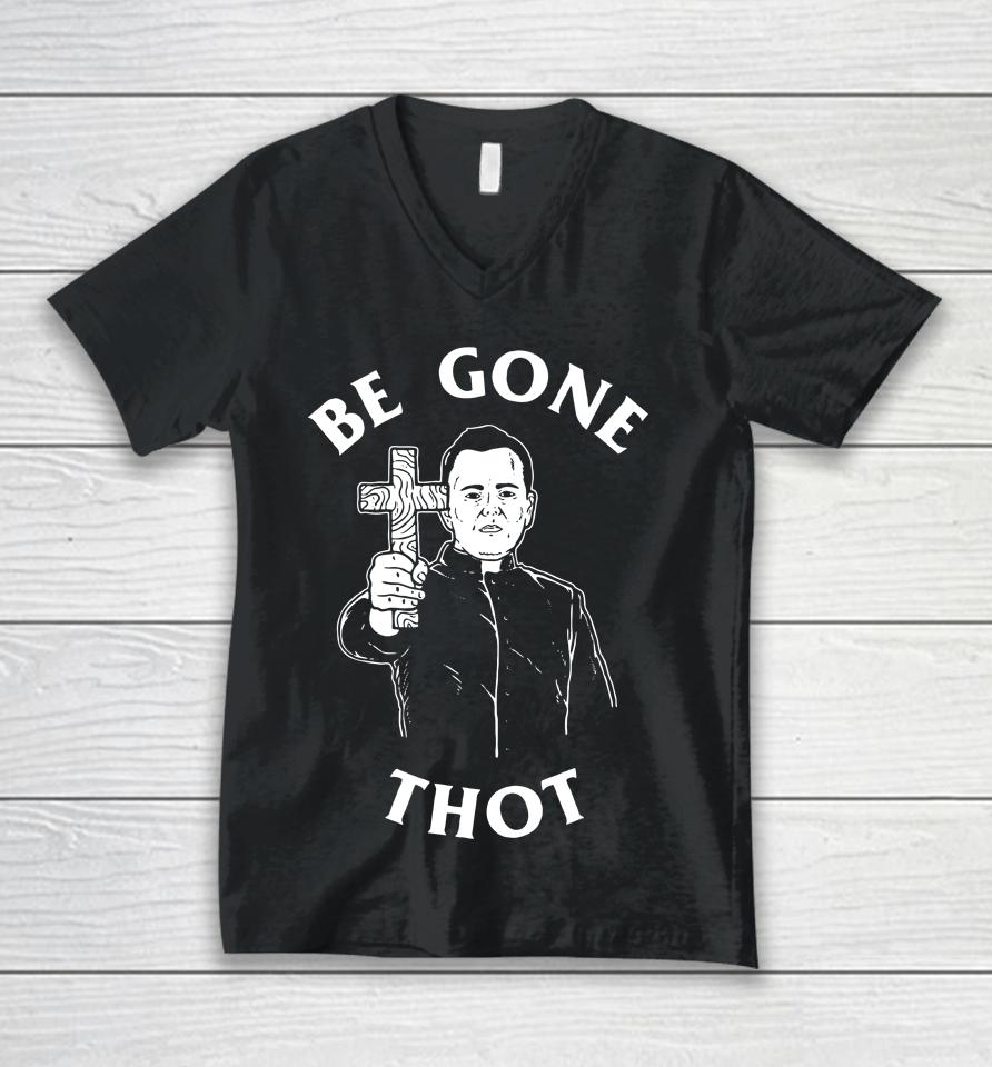 Be Gone Thot Unisex V-Neck T-Shirt