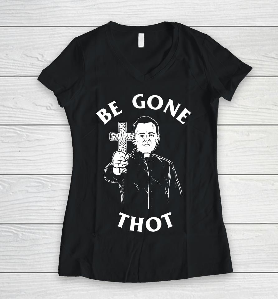 Be Gone Thot Women V-Neck T-Shirt