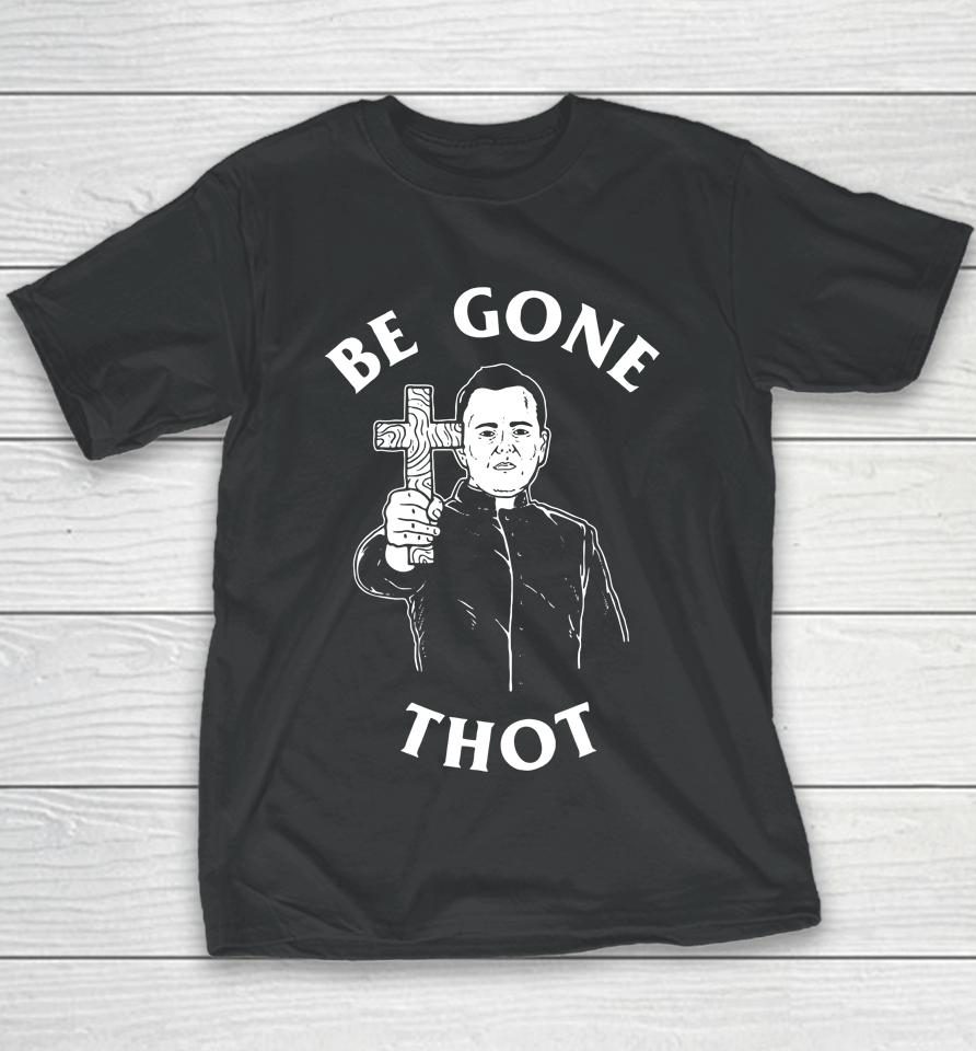 Be Gone Thot Youth T-Shirt
