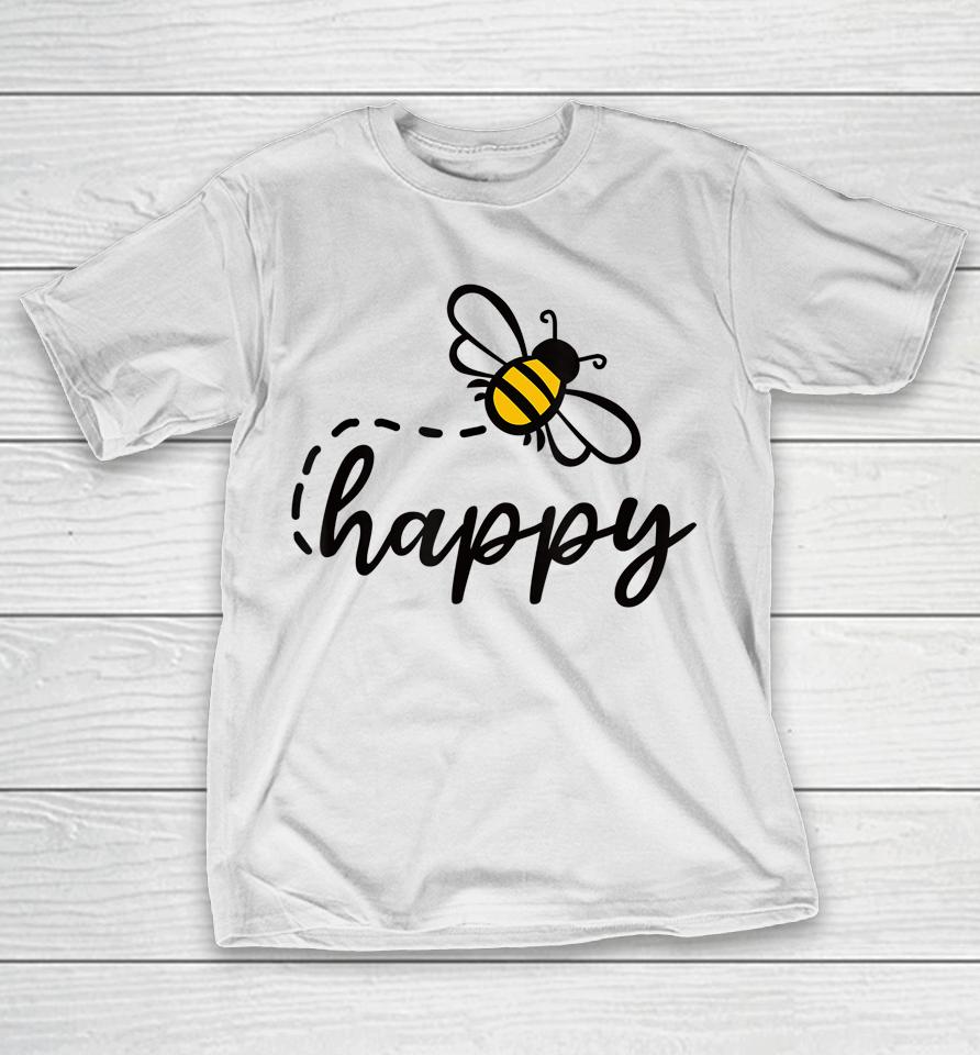 Be Happy Be Kind - Bee Happy Inspirational Motivational T-Shirt