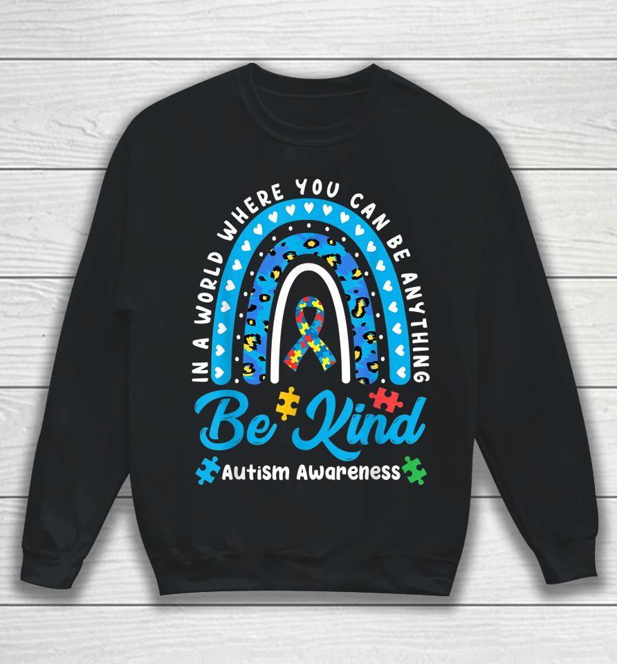 Be Kind Autism Awareness Leopard Rainbow Choose Kindness Sweatshirt