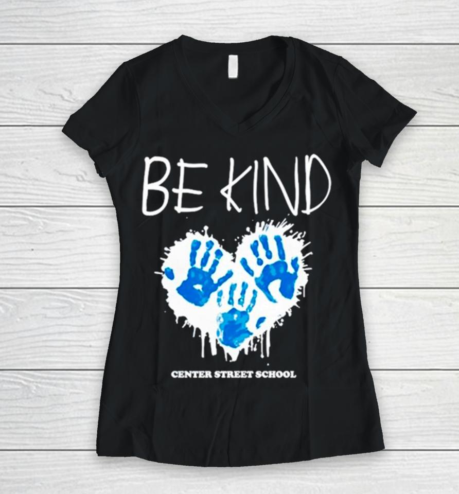 Be Kind Center Street School Women V-Neck T-Shirt