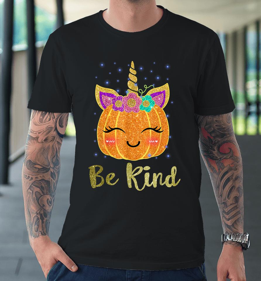 Be Kind Cute Pumpkin Unicorn Orange Unity Day Premium T-Shirt