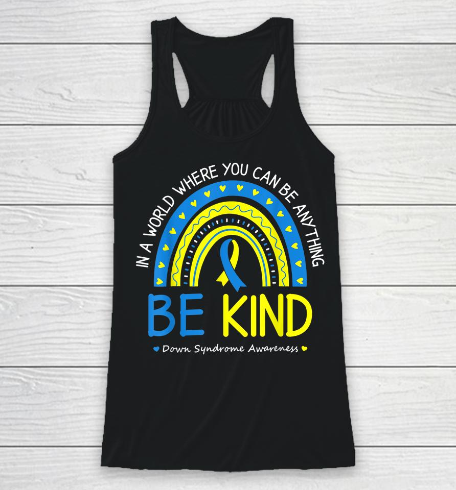 Be Kind Down Syndrome Awareness October Teacher Racerback Tank