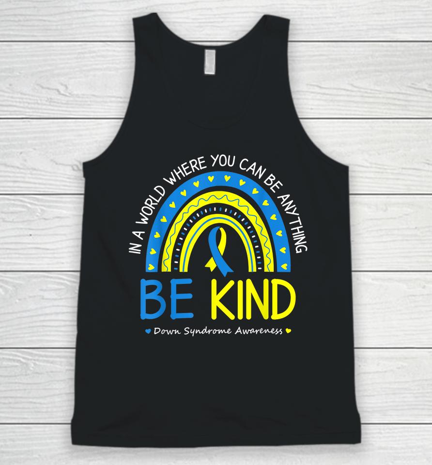 Be Kind Down Syndrome Awareness October Teacher Unisex Tank Top