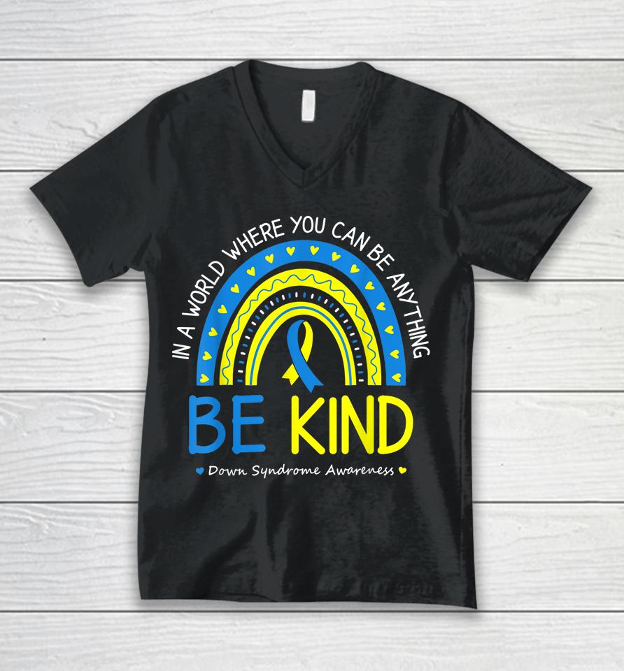 Be Kind Down Syndrome Awareness October Teacher Unisex V-Neck T-Shirt