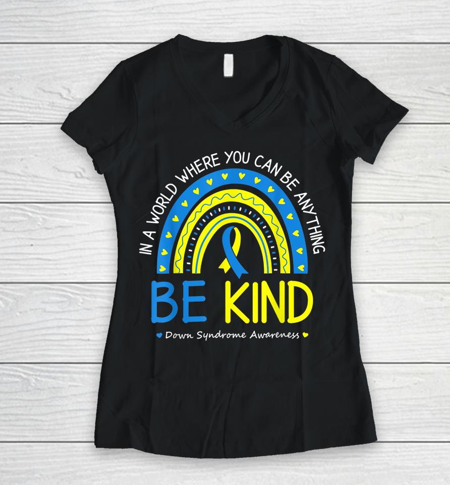 Be Kind Down Syndrome Awareness October Teacher Women V-Neck T-Shirt