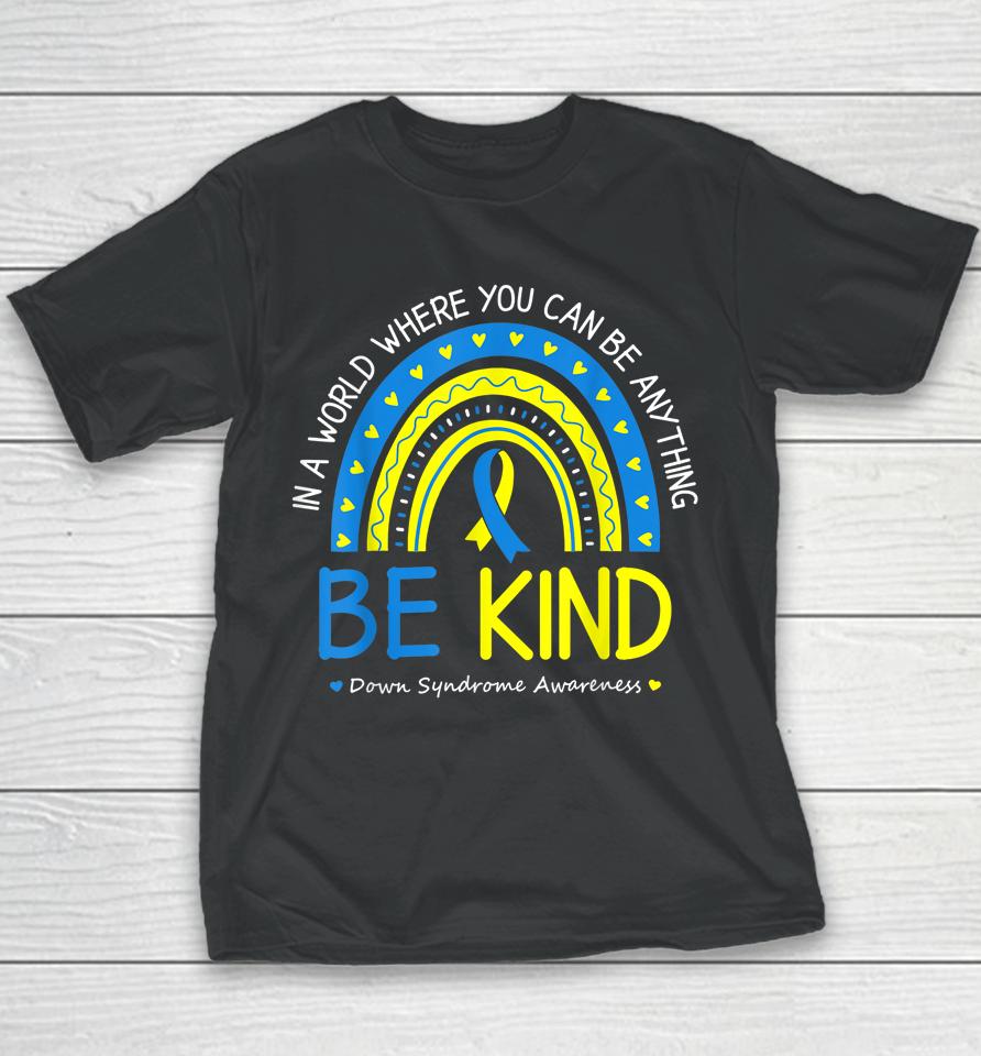 Be Kind Down Syndrome Awareness October Teacher Youth T-Shirt