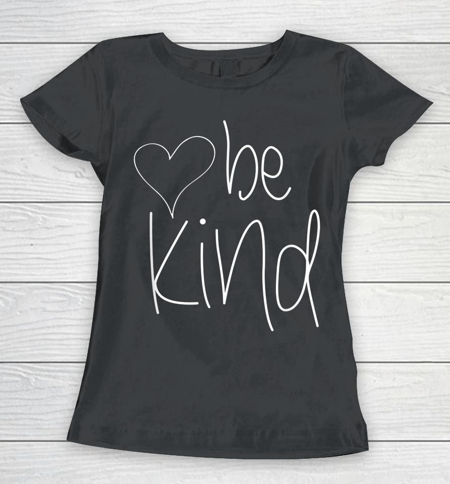 Be Kind Heart Graphic Women T-Shirt