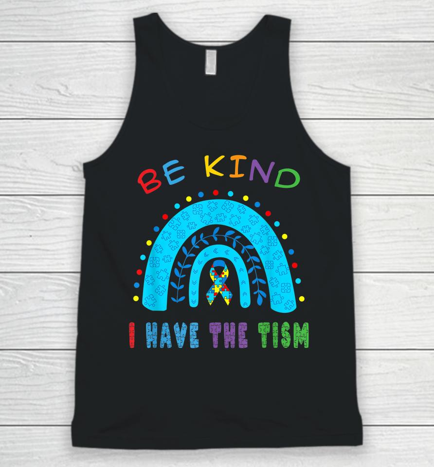 Be Kind I Have The Tism Rainbow Unisex Tank Top