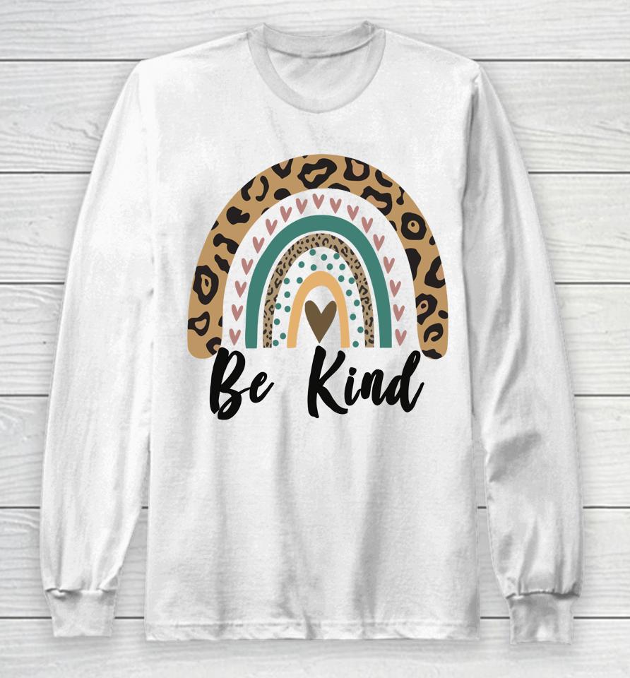 Be Kind Leopard Rainbow Kindness Inspirational Girls Be Kind Long Sleeve T-Shirt