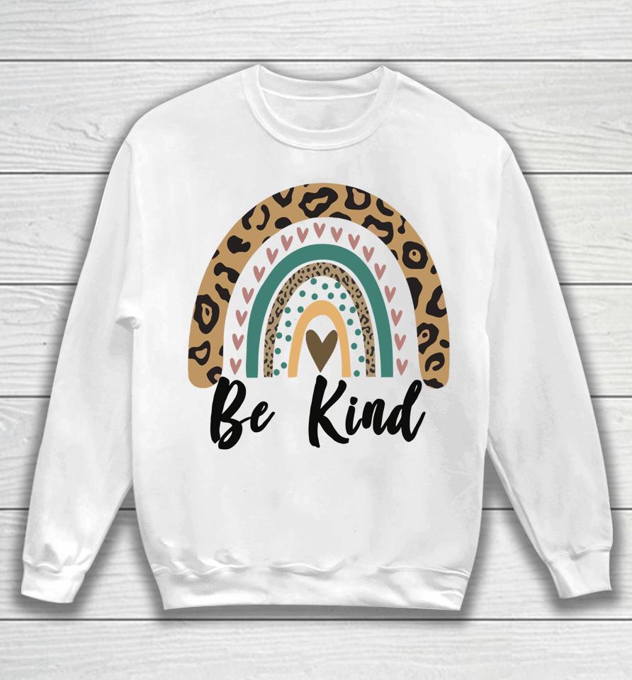Be Kind Leopard Rainbow Kindness Inspirational Girls Be Kind Sweatshirt