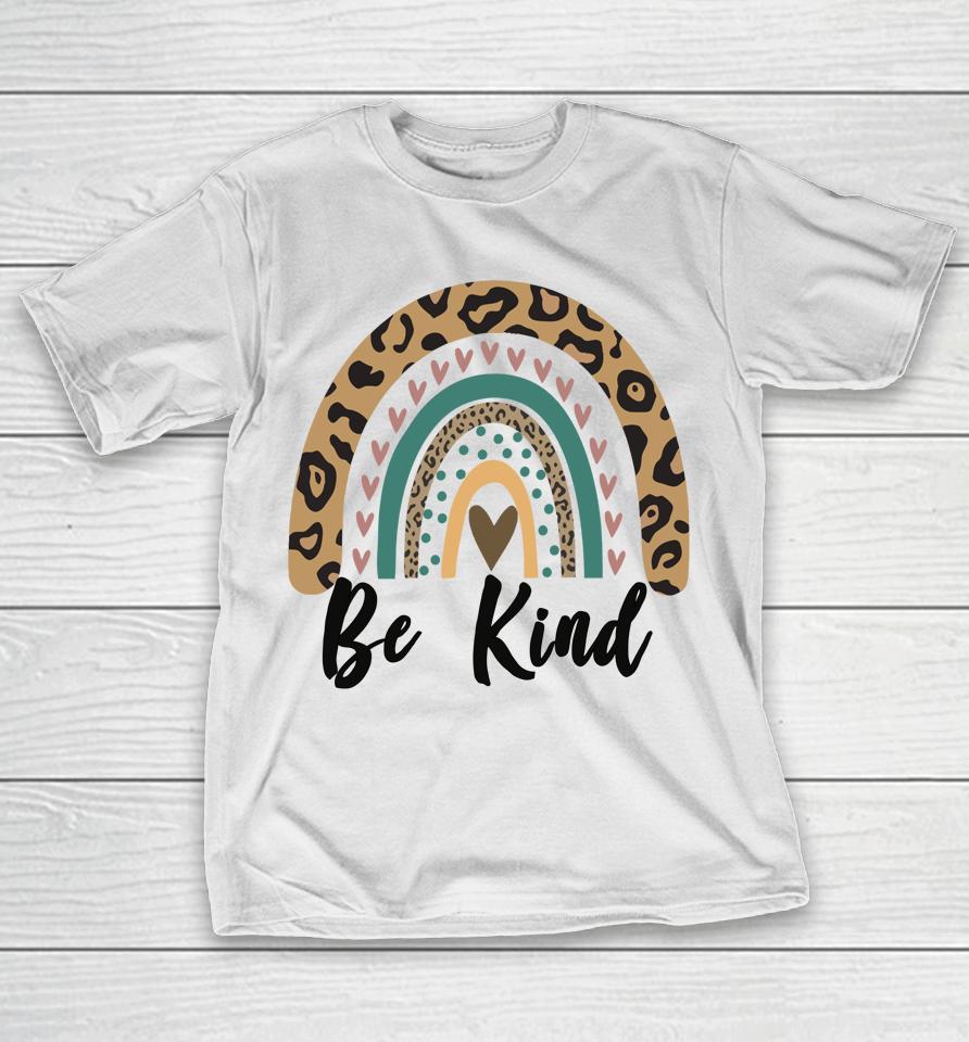 Be Kind Leopard Rainbow Kindness Inspirational Girls Be Kind T-Shirt