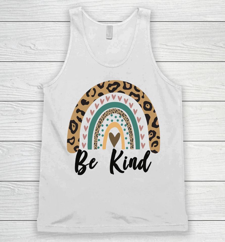 Be Kind Leopard Rainbow Kindness Inspirational Girls Be Kind Unisex Tank Top