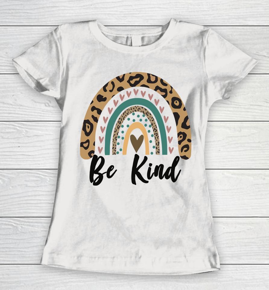 Be Kind Leopard Rainbow Kindness Inspirational Girls Be Kind Women T-Shirt